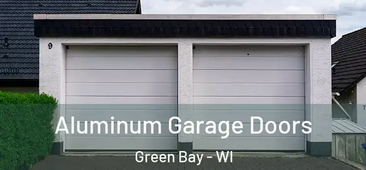 Aluminum Garage Doors Green Bay - WI