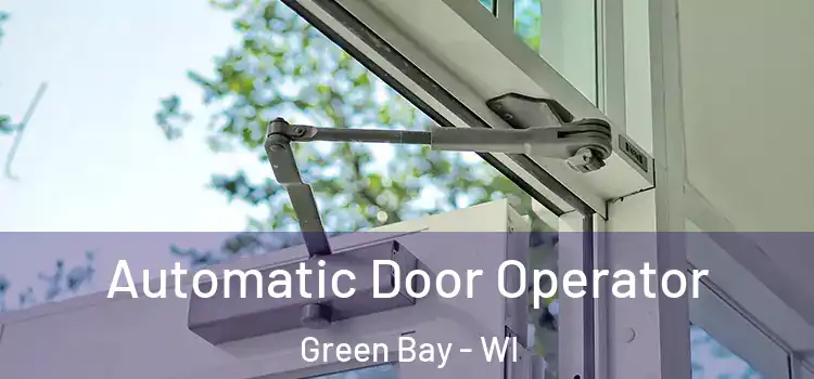 Automatic Door Operator Green Bay - WI