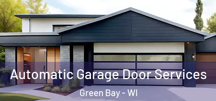  Automatic Garage Door Services Green Bay - WI