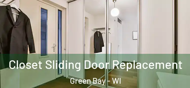 Closet Sliding Door Replacement Green Bay - WI