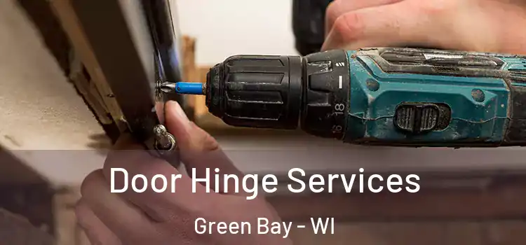 Door Hinge Services Green Bay - WI