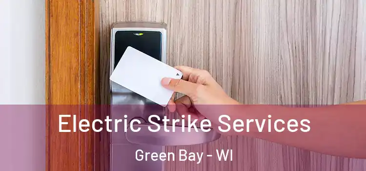 Electric Strike Services Green Bay - WI