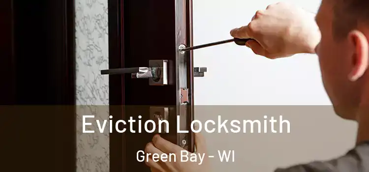 Eviction Locksmith Green Bay - WI