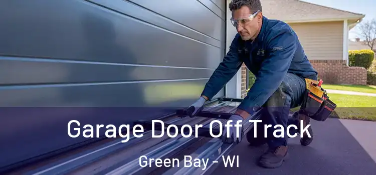  Garage Door Off Track Green Bay - WI