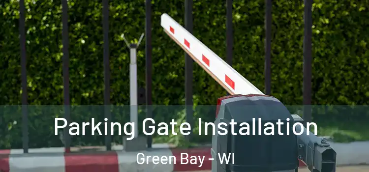 Parking Gate Installation Green Bay - WI