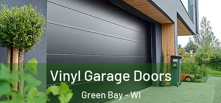  Vinyl Garage Doors Green Bay - WI